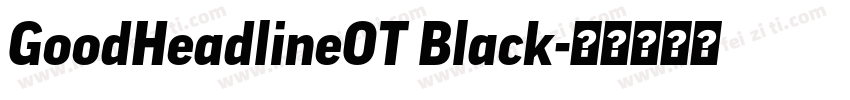 GoodHeadlineOT Black字体转换